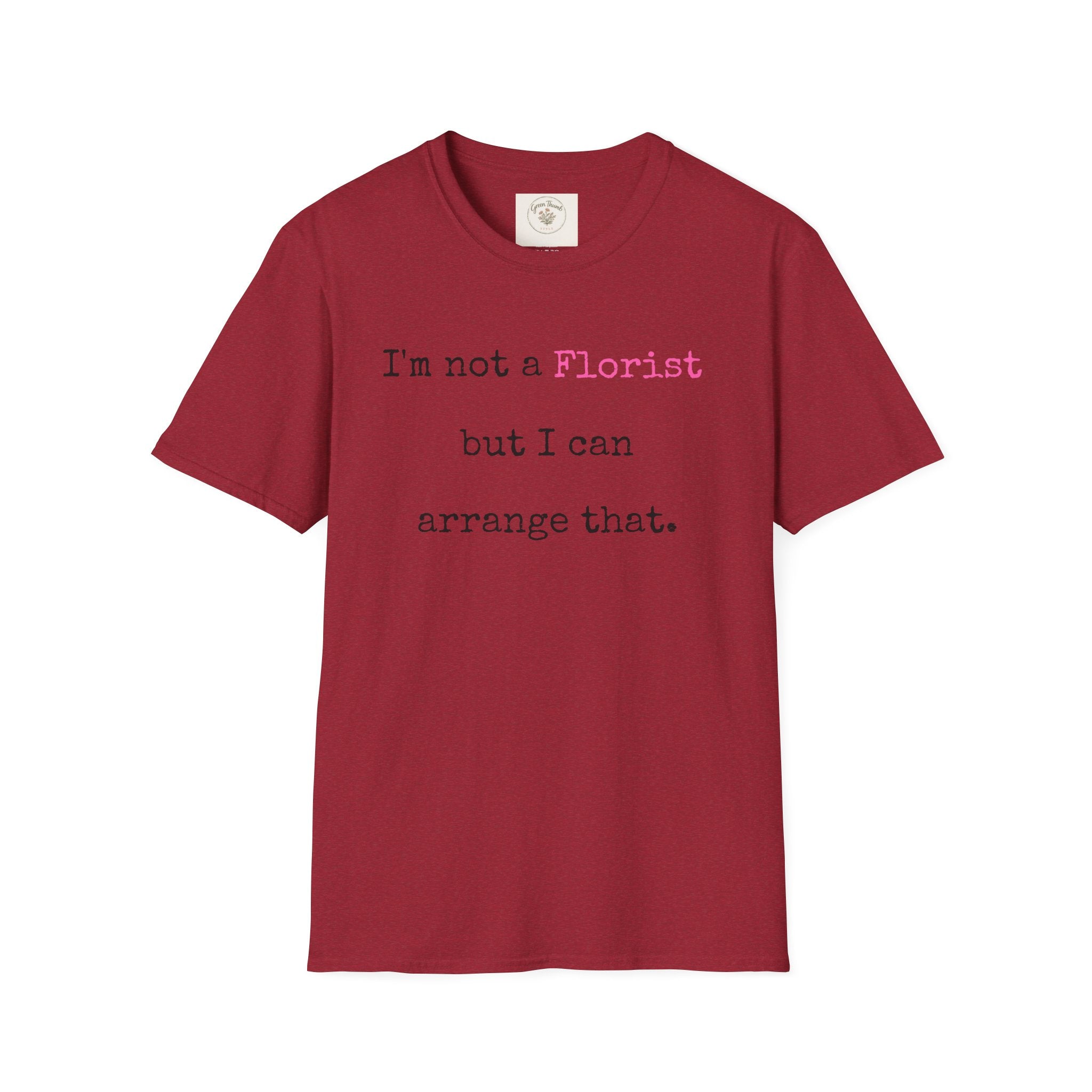 Florist can arrange that T-Shirt