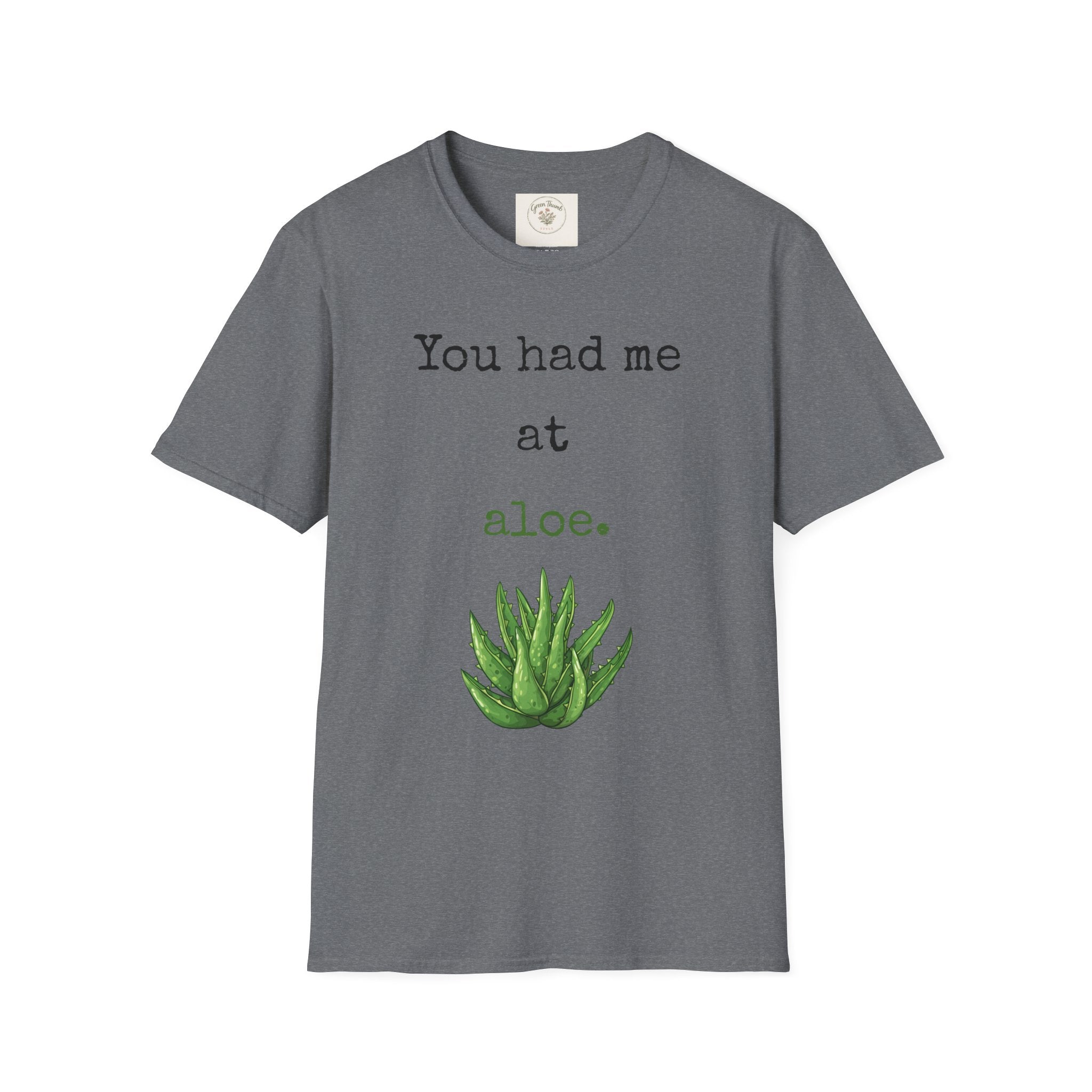 You had me at Aloe T-Shirt