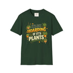 Not Hoarding Plants T-Shirt