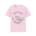 Gardening is a Beautiful Thing T-shirt