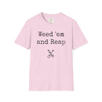 Weed'em and Reap T-Shirt