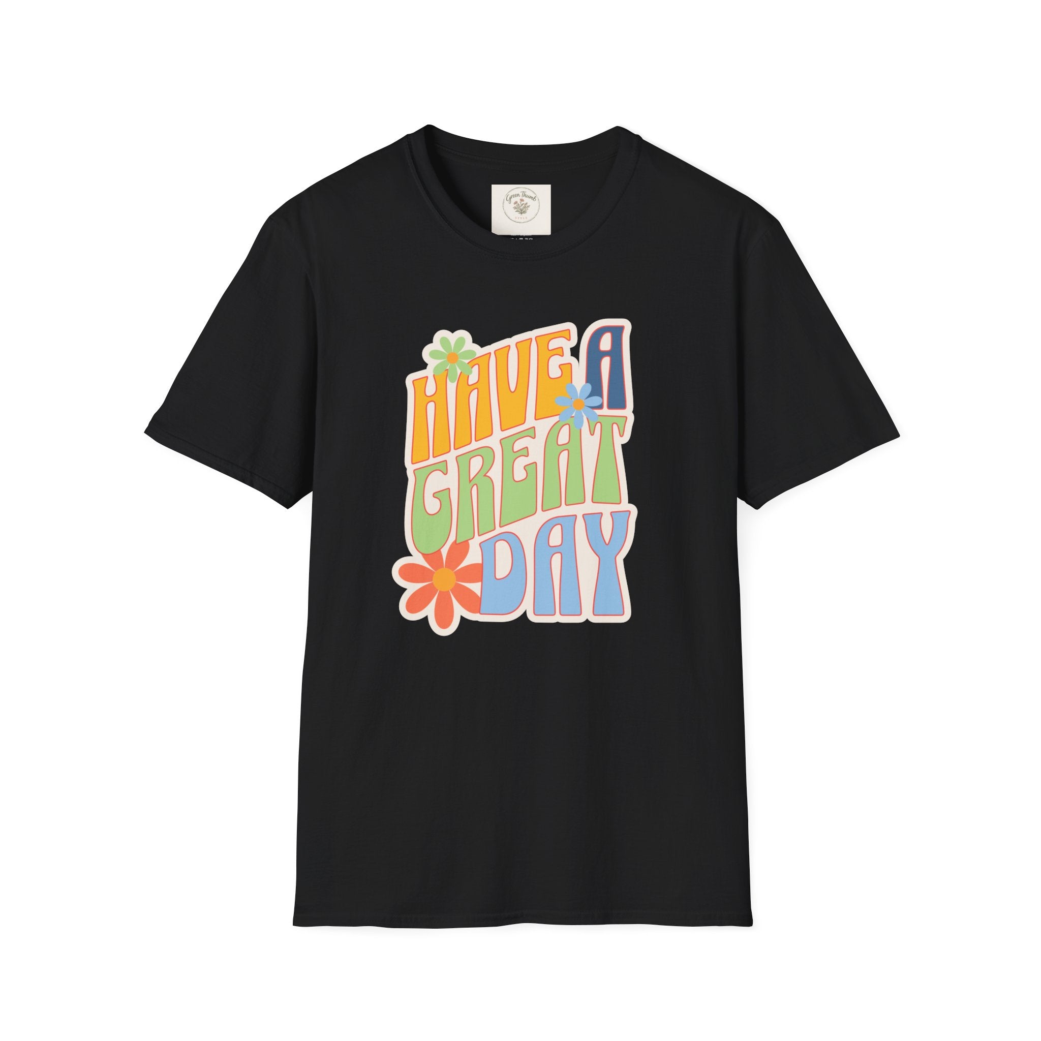 Have A Great Day T-Shirt