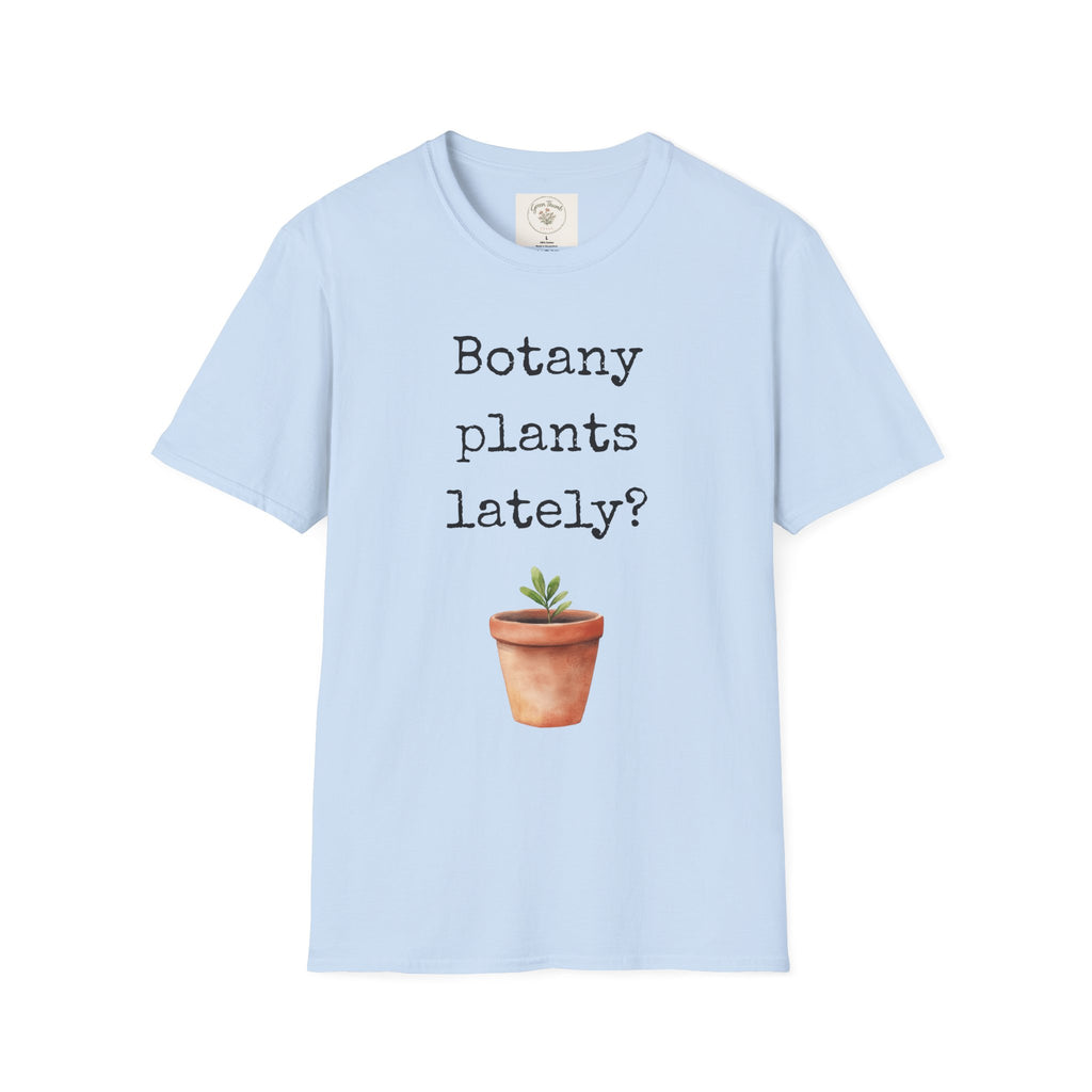 Botany Plants Lately T-Shirt