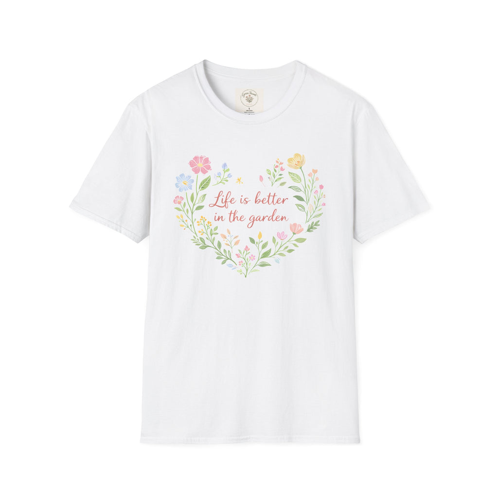 Life Better Garden T-Shirt