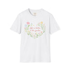 Life Better Garden T-Shirt