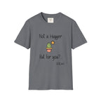 Not a hugger T-Shirt