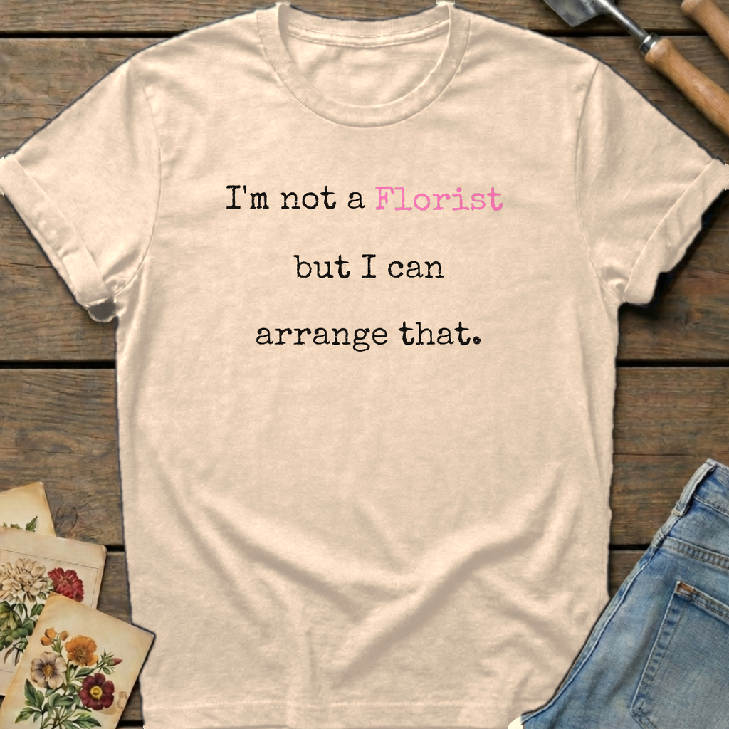 Florist can arrange that T-Shirt in Ivory - Comfort Colors 1717 flat lay