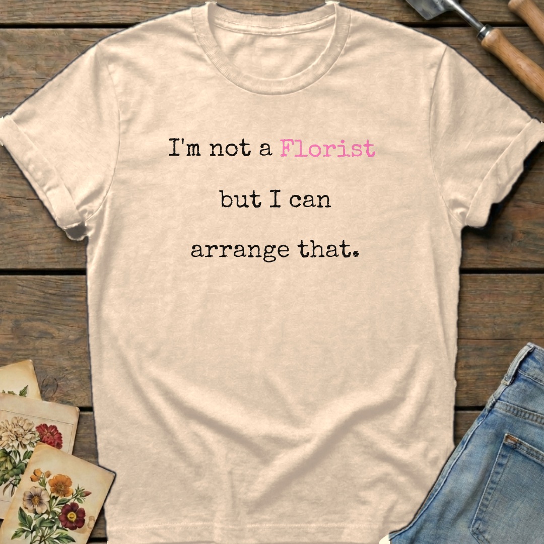 Florist can arrange that T-Shirt in Ivory - Comfort Colors 1717 flat lay