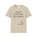 Oops Just Wet Plants T-Shirt