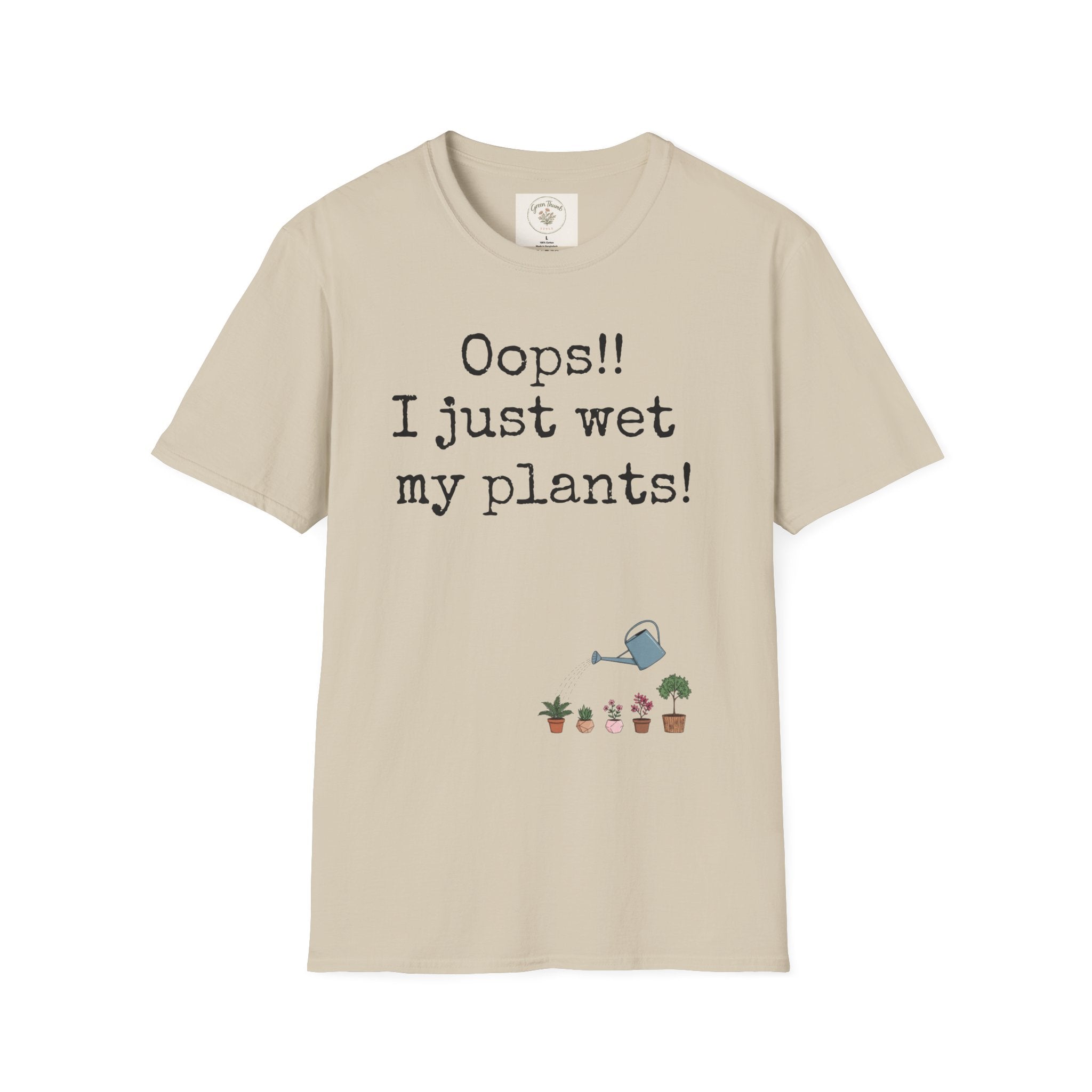 Oops Just Wet Plants T-Shirt