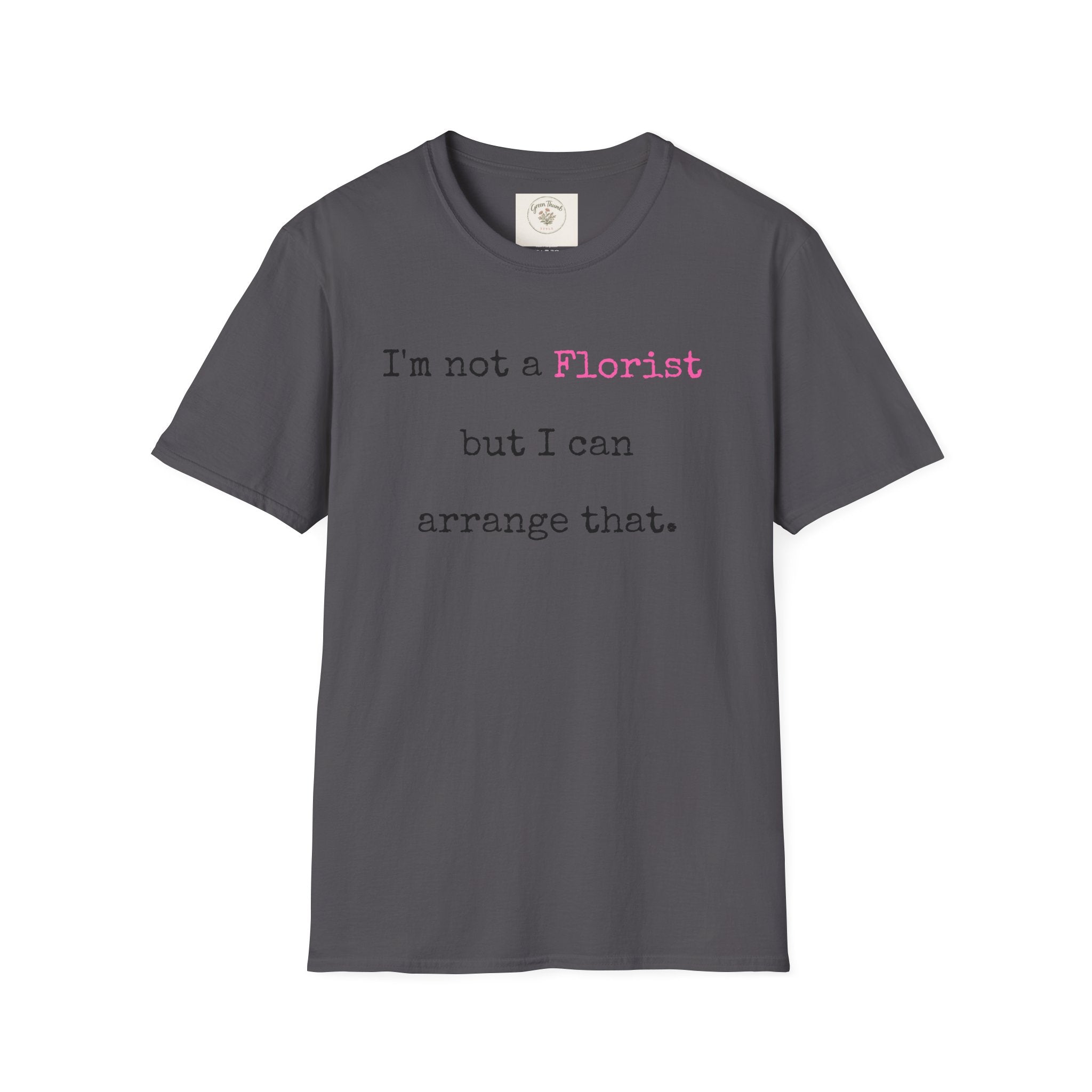 Florist can arrange that T-Shirt