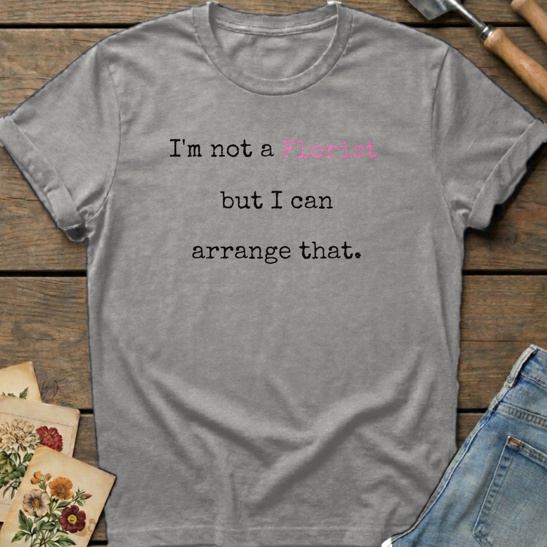 Florist can arrange that T-Shirt in Grey - Comfort Colors 1717 flat lay