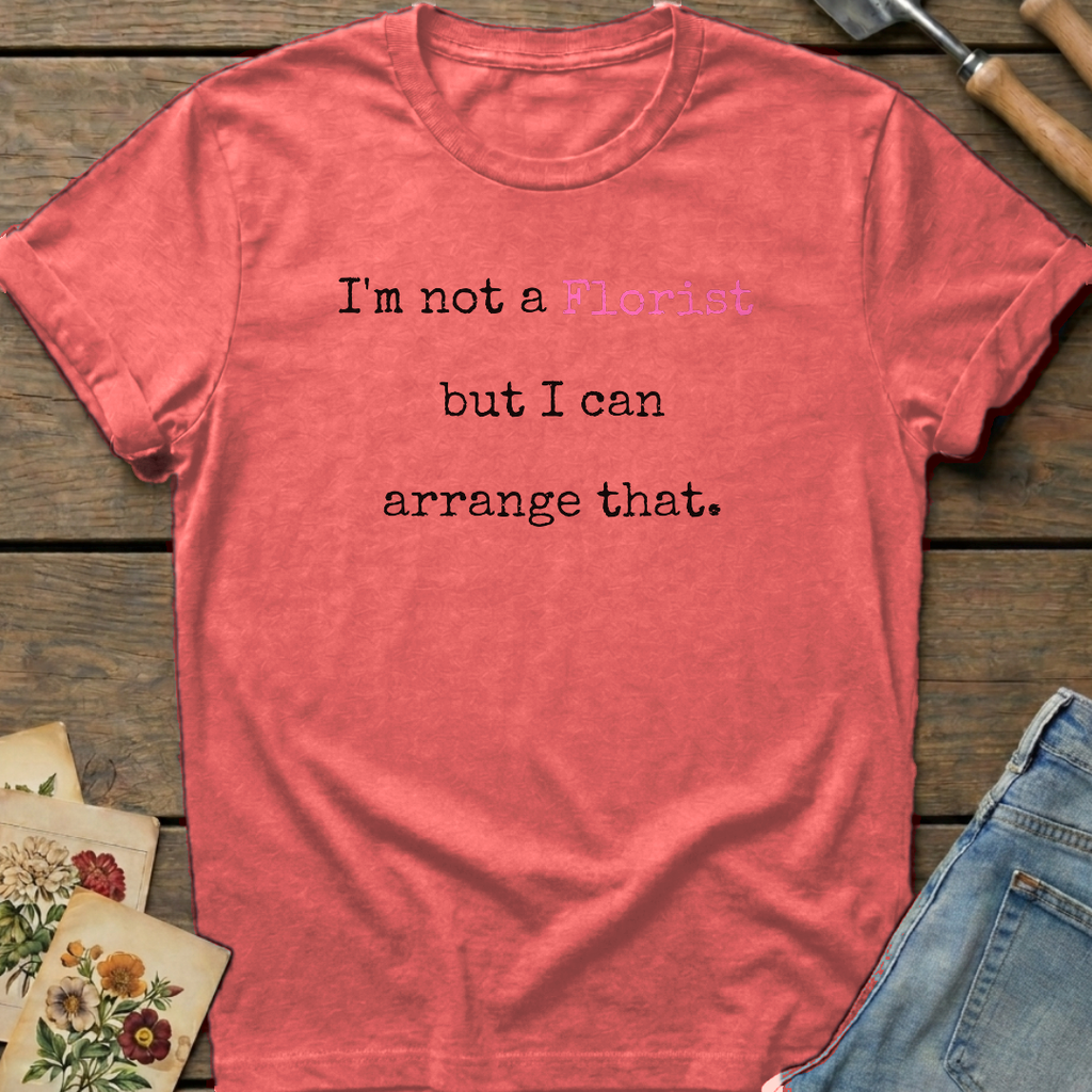 Florist can arrange that T-Shirt in Watermelon - Comfort Colors 1717 flat lay