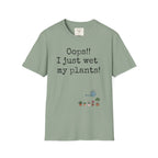 Oops Just Wet Plants T-Shirt