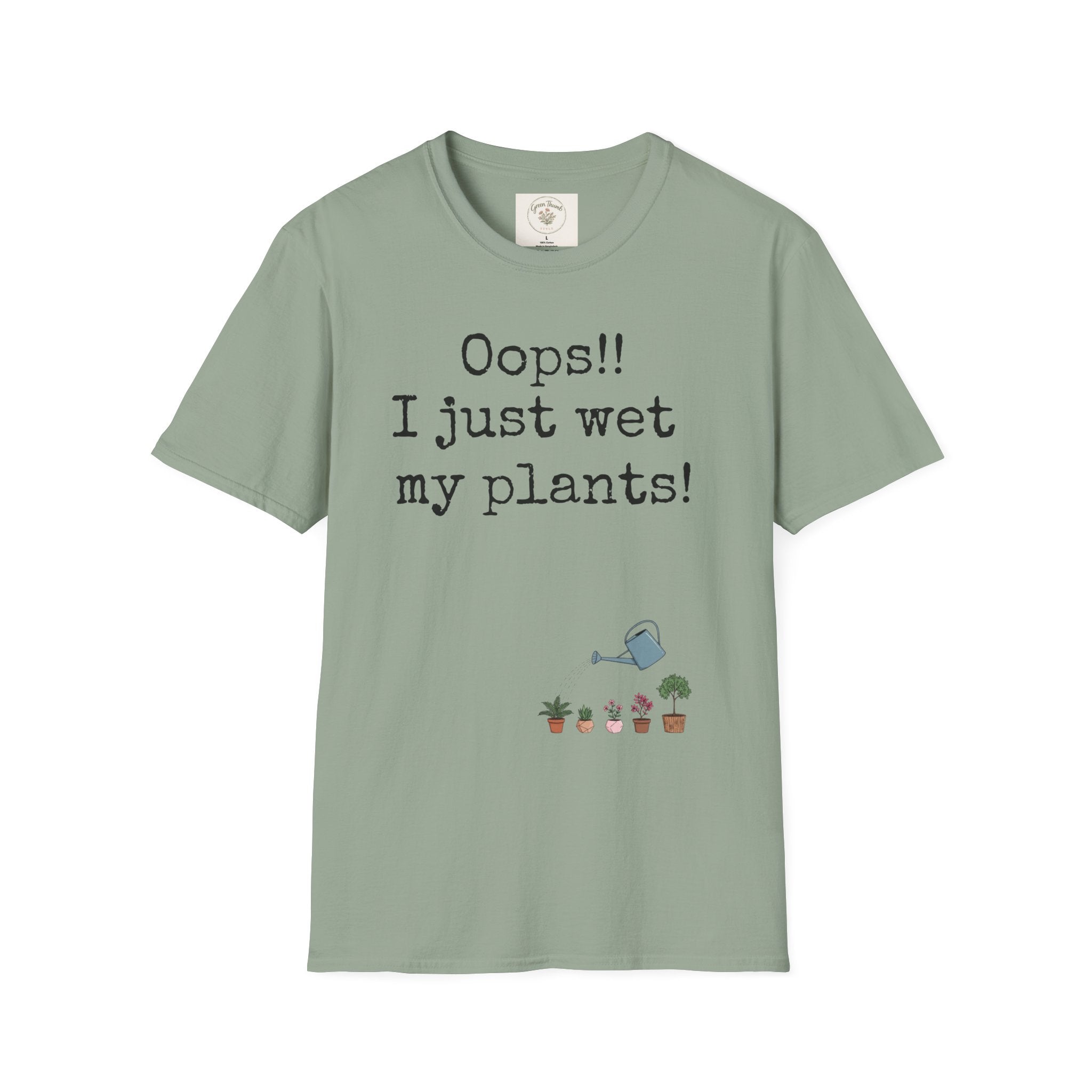 Oops Just Wet Plants T-Shirt