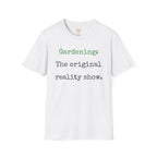 Gardening Reality Show T-Shirt