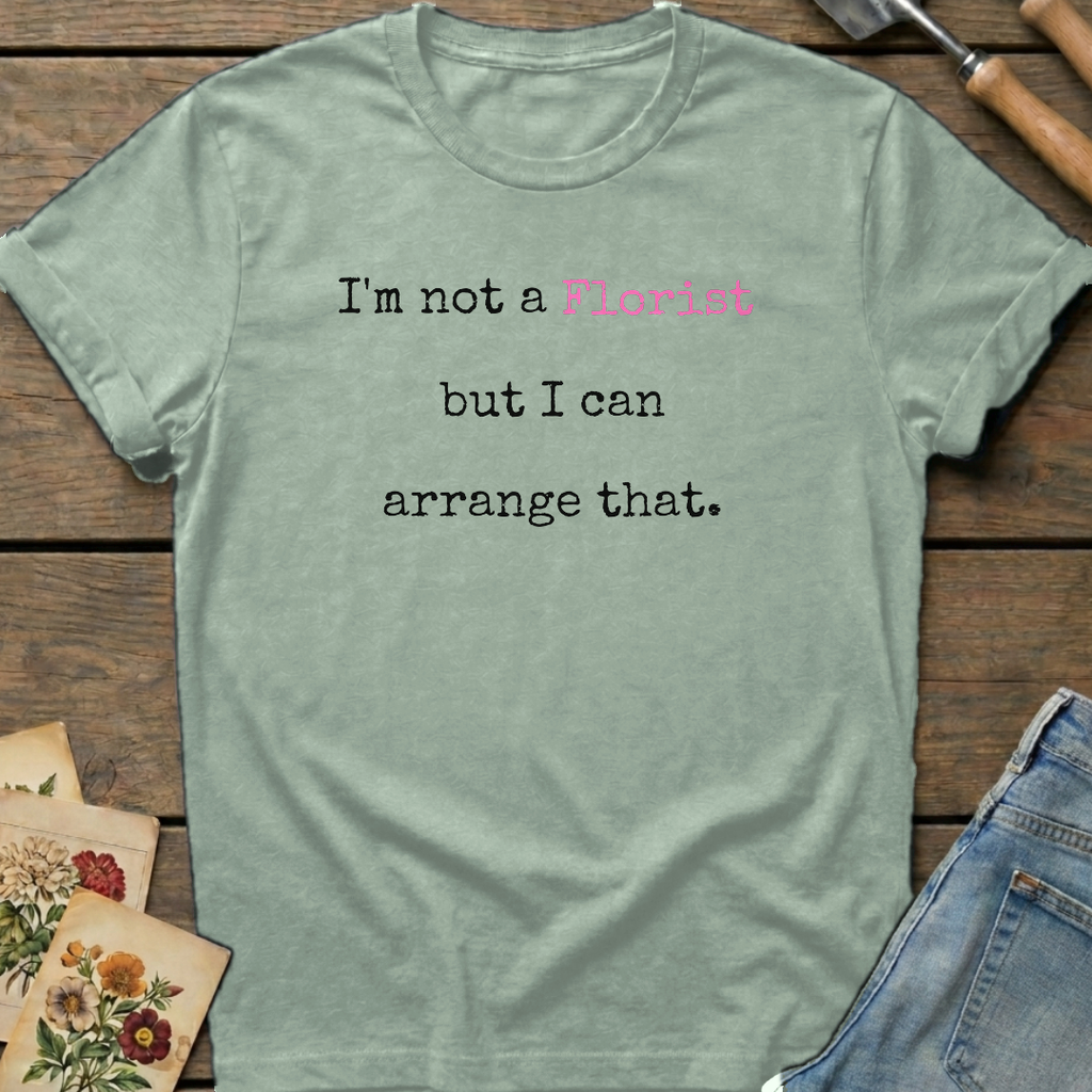 Florist can arrange that T-Shirt in Bay - Comfort Colors 1717 flat lay