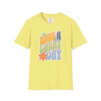 Have A Great Day T-Shirt