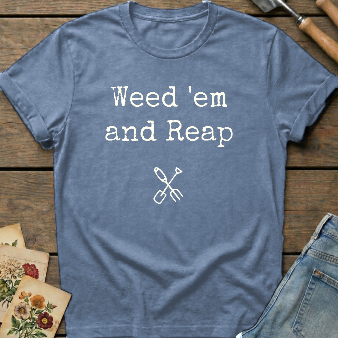 Weed 'em and Reap T-Shirt in Blue Jean - Comfort Colors 1717 flat lay