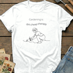 Gardening Dirt Cheap Therapy T-Shirt in White - Comfort Colors 1717 flat lay