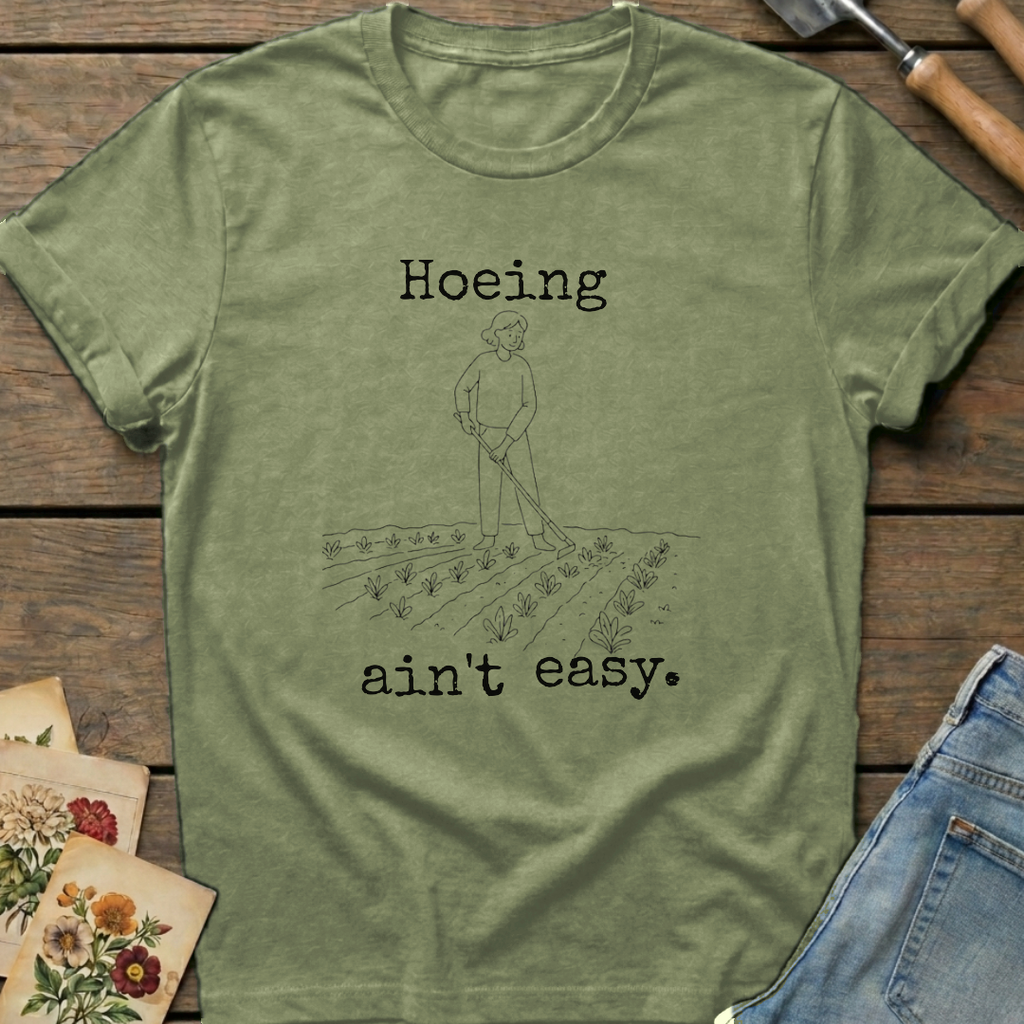 Hoeing Ain't Easy T-Shirt in Moss - Comfort Colors 1717 flat lay
