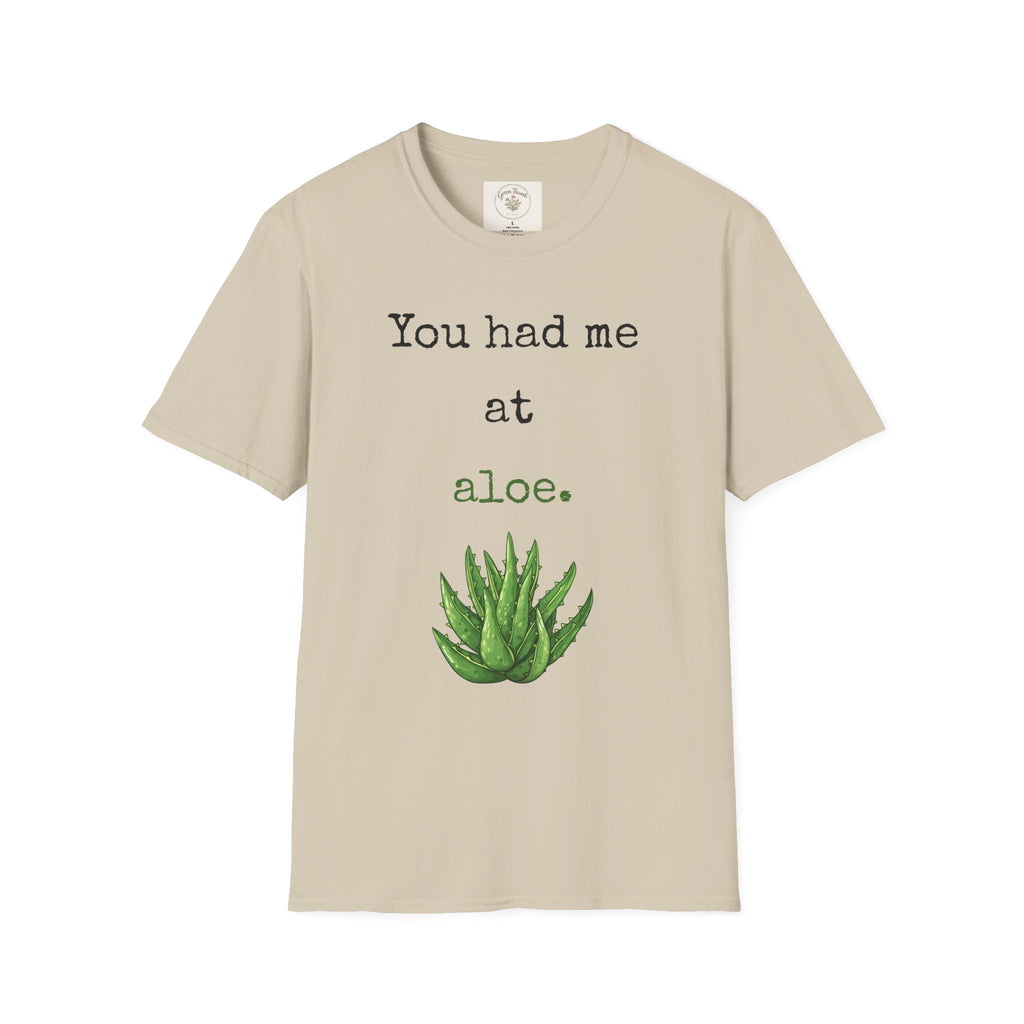 You had me at Aloe T-Shirt