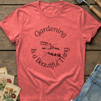 Gardening is a Beautiful Thing T-shirt in Watermelon - Comfort Colors 1717 flat lay