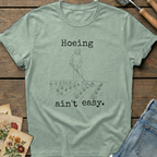 Hoeing Ain't Easy T-Shirt in Bay - Comfort Colors 1717 flat lay