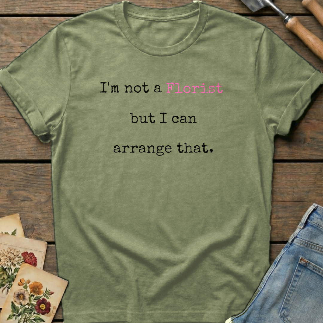 Florist can arrange that T-Shirt in Moss - Comfort Colors 1717 flat lay