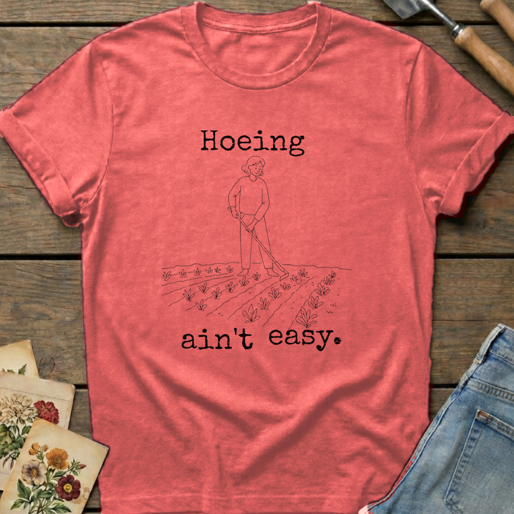 Hoeing Ain't Easy T-Shirt in Watermelon - Comfort Colors 1717 flat lay