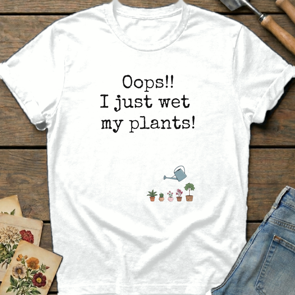 Oops Just Wet Plants T-Shirt in White - Comfort Colors 1717 flat lay