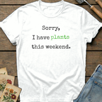 Sorry I have plants T-Shirt in White - Comfort Colors 1717 flat lay